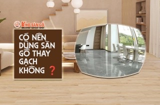 Có nên dùng sàn gỗ thay gạch không ❓