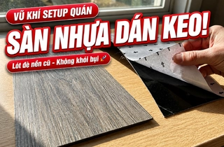 Sàn Nhựa Dán Keo: Vũ Khí Setup Mặt Bằng Chớp Nhoáng Sàn Nhựa Dán Keo: Vũ Khí Setup Mặt Bằng Chớp Nhoáng